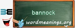 WordMeaning blackboard for bannock